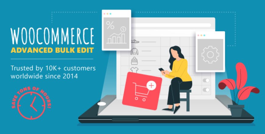 WooCommerce Advanced Bulk Edit v5.5.4.2